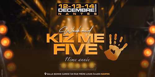 \u2591\u2592\u2593 \u25caKIZOMBA - NANTES\u25ca - \u25caWeek End Kiz Me Five Nantes Official Event\u25ca\u2591\u2592\u2593