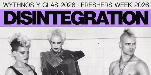DISINTEGRATION | FRESHERS WEEK