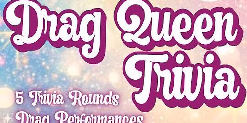 Drag Queen Trivia - Pride Edition!