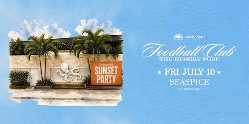 Sunset Party at Seaspice presented by Buchanan's