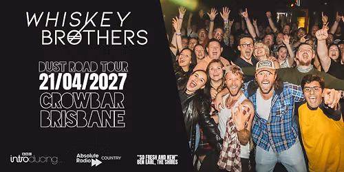 The Whiskey Brothers - Dust Road Tour BRISBANE
