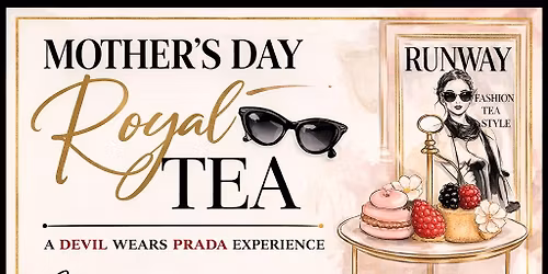 Mother's Day Weekend Runway Royal Tea