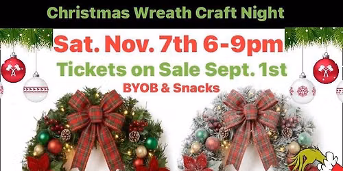 Christmas Wreath Craft Night at Wojtusik Nursery Christmas Shop Sat. Nov. 7th 6-9pm