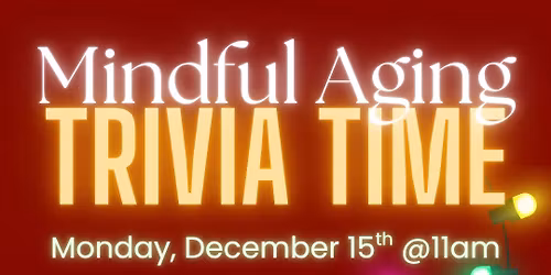 Mindful Aging - Trivia Time