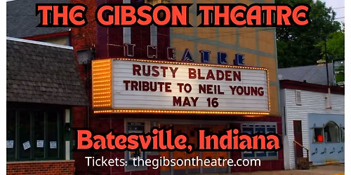 Rusty Bladen Tribute To Neil Young at The Gibson Theatre