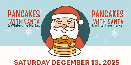Pancakes with Santa & Wintertime Market
