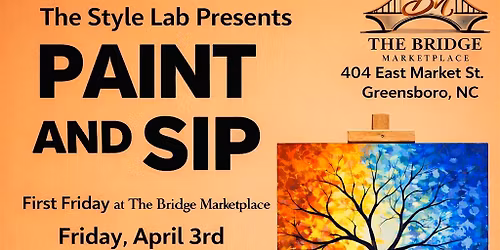 The Style Lab Presents: Paint N Sip -First Friday @ The Bridge Marketplace