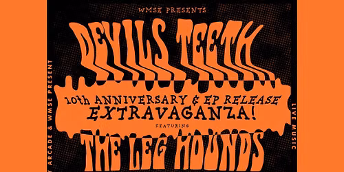 DEVILS TEETH - 10TH ANNIVERSARY & EP RELEASE EXTRAVAGANZA @ X-RAY ARCADE