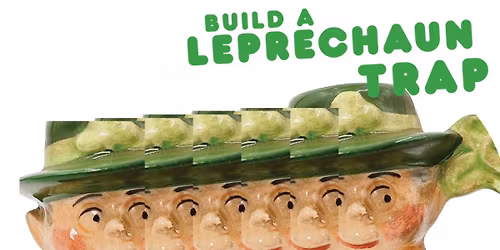 Build a Leprechaun Trap