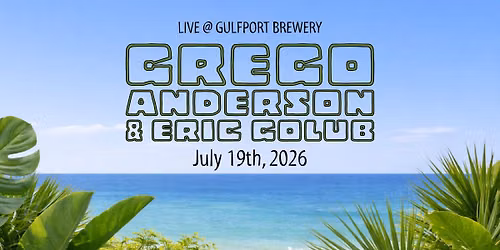 Grego Anderson & Eric Golub - Live @ Gulfport Brewery Sunday July 19