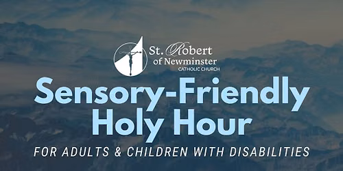 Sensory Friendly Holy Hour