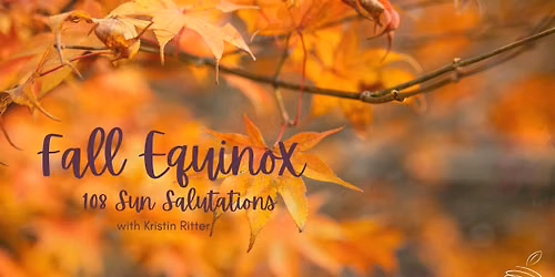 Fall Equinox: 108 Sun Salutations