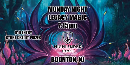 LEGACY MAGIC MONDAYS - 7:15pm Weekly Event