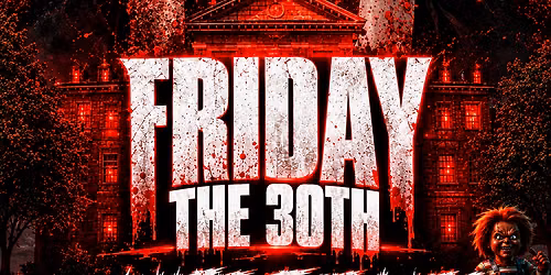 FRIDAY THE 30th