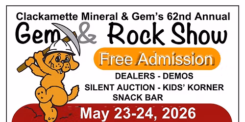 Clackamette Mineral and Gem Club Annual Rock Show
