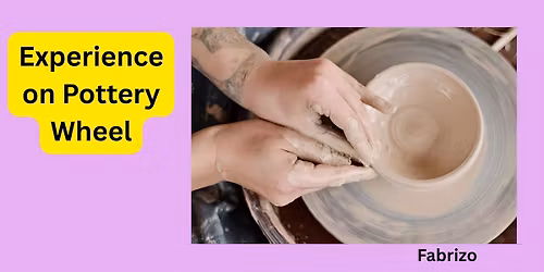 Experience on Pottery Wheel