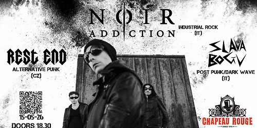 Noir Addiction (IT) - Slava Bogu (IT) - Rest End (CZ) @ Chapeau Rouge 15.05.26