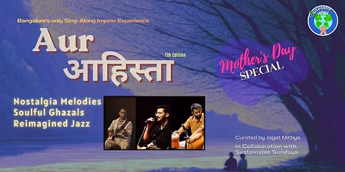 Aur Aahista : Baithak & Ghazal