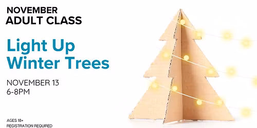Light Up Winter Trees - Adult Class