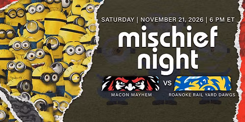 Mischief Night - Mayhem vs. Rail Yard Dawgs