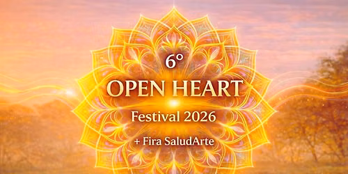 6\u00b0 Festival Open Heart\/Fira SaludArte