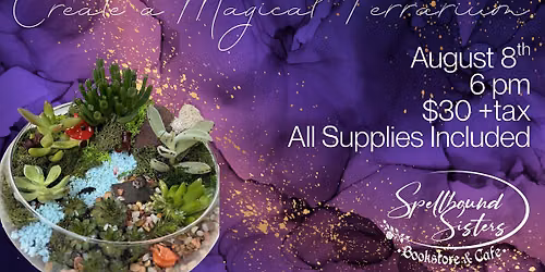 Sip and Craft Create Your Own Magical Terrarium!