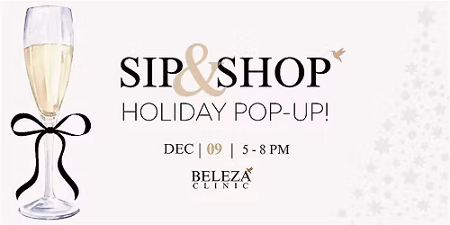 Beleza Clinic\u2019s Sip & Shop Holiday Pop-Up