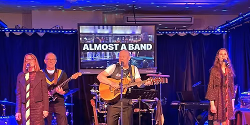 ALMOST A BAND Dinner, Music Dancing and Entertainment!