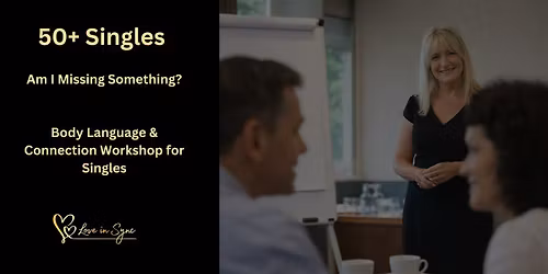 Am I Missing Something? Body Language & Connection Workshop for Singles