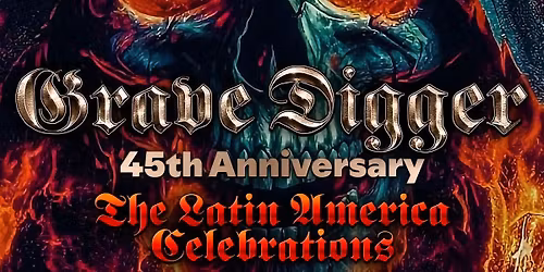 GRAVE DIGGER 45th Anniversary "The Latin America Celebrations"