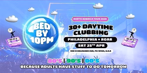 Bed By 10pm Is Coming To Philadelphia!