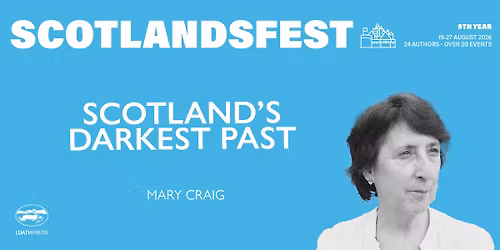 ScotlandsFest: Scotland's Darkest Past