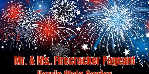 7th Annual Mr. & Ms. Firecracker Pageant 2026