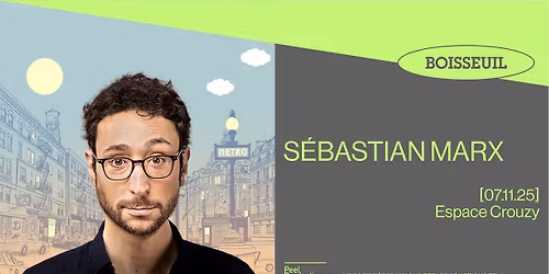 S\u00c9BASTIAN MARX\uff5cEspace Crouzy - BOISSEUIL\uff5c07\/11\/25