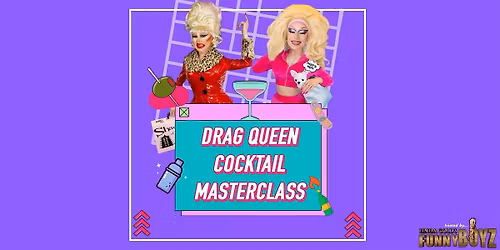 COCKTAIL MASTERCLASS hosted by Drag Queens | FunnyBoyz Liverpool