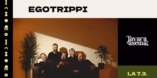 Egotrippi 7.3. | Tavara-asema