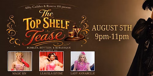 Abby Cadabra presents Top Shelf Tease Burlesque at Reserve 101