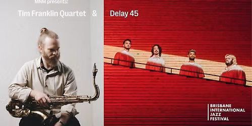 MNM presents: Tim Franklin Quartet \/ Delay 45