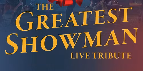 The Greatest Showman Festive Tribute Lunch