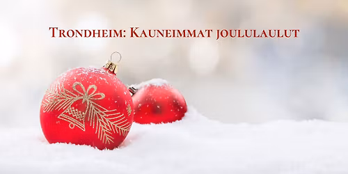 Trondheim: Kauneimmat joululaulut