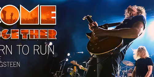 Come Together - Bruce Springsteen's Born To Run - Christchurch