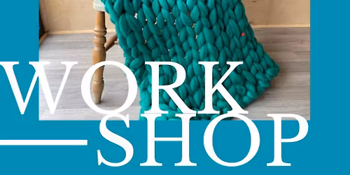 Chunky Knitting Arm Knitting Blanket Workshop with Knitted by LW