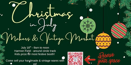 Christmas in July - Makers & Vintage Market (Kid Makers too!)