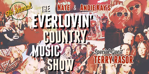 5th Annual - The Everlovin' Country Music Show!! w\/Terry Rasor