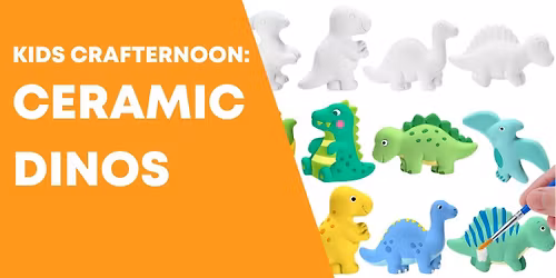 Kids Crafternoon: Ceramic Dinos - *REGISTRATION REQUIRED*