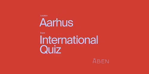 International Quiz \/ \u00c5BEN Aarhus