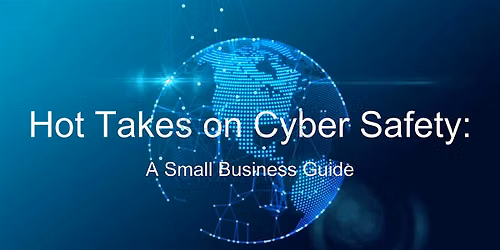 Hot Takes on Cyber Safety: A Free Workshop for Polk County Small Businesses