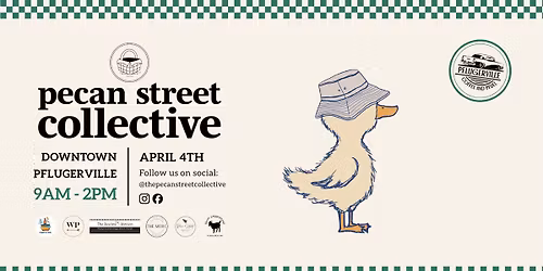 April 4th Pecan Street Collective 