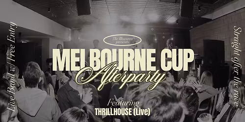 Melbourne Cup: The Official Afterparty ~ at The Illa
