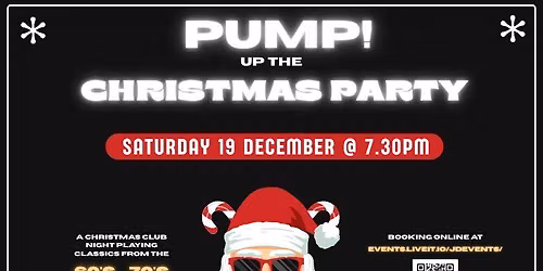 PUMP UP THE CHRISTMAS PARTY - The Big Festive Night Out!